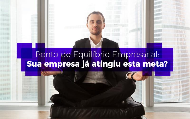 Ponto De Equilíbrio Empresarial - Temaví