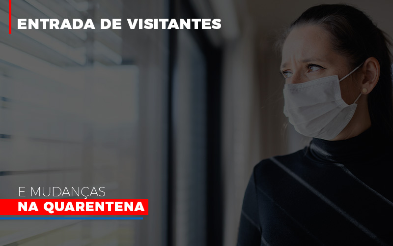 Entrada De Visitantes E Mudancas Na Quarentena 800x500 - Temaví