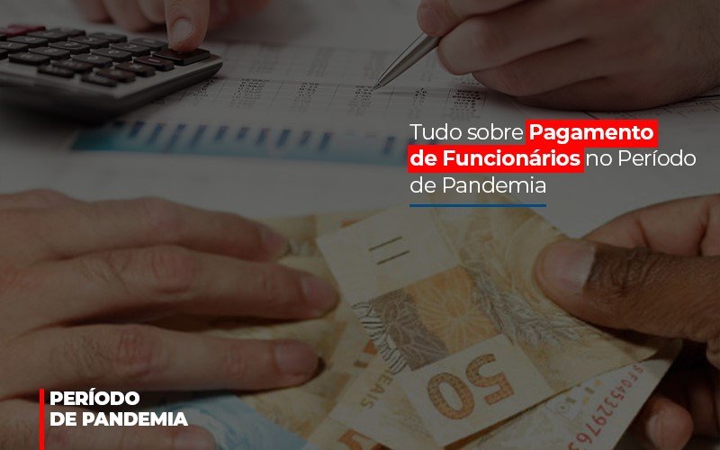 Tudo Sobre Pagamento De Funcionarios No Periodo De Pandemia - Temaví
